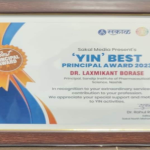 Young Inspirators Network (YIN) by SAKAL news group awarded Best Principal Award 2023 by the worthy Hands of Ex MLA Dr.Sudhirji Tambe and Zonal Registrar Mr.Gautamji Balsane